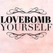 lovebombyourself
